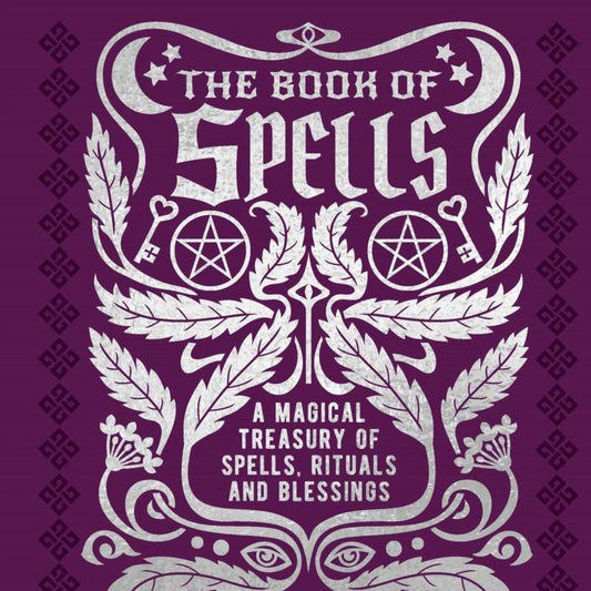 Претворите своје снове у стварност помоћу књиге чаролија: магична ризница чаролија, ритуала и благослова